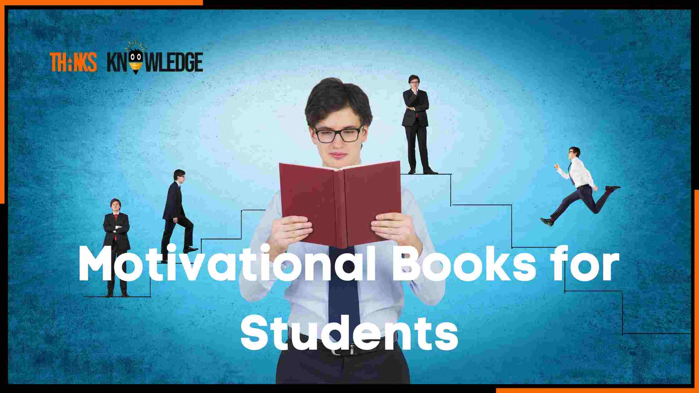 Best Motivational Books For Students In India Thinksknowledge