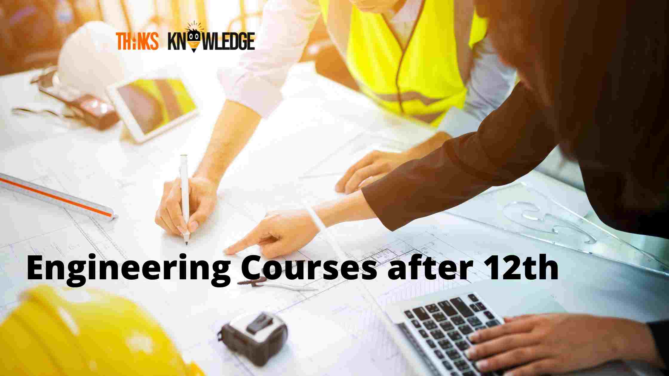 Engineering Courses after 12th 
