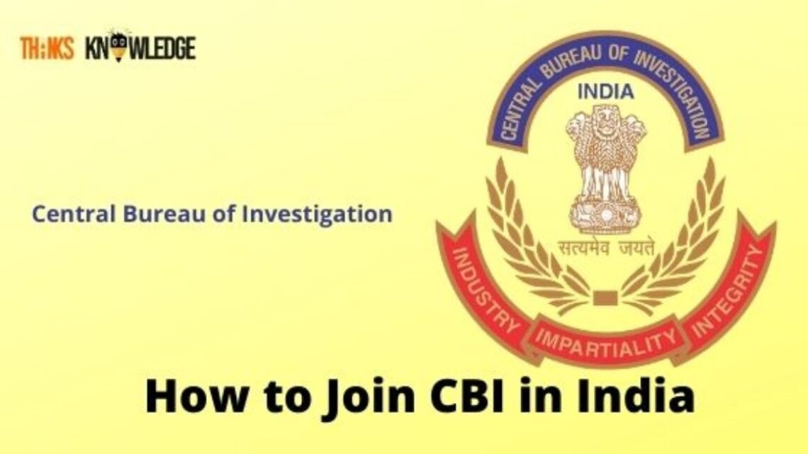 How To Join Cbi In India Eligibility Selection Salary And Training Process 