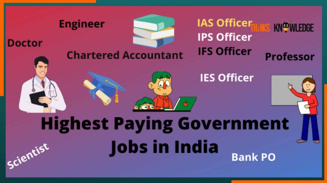 Top 10 Highest Paying Government Jobs in India Thinksknowledge