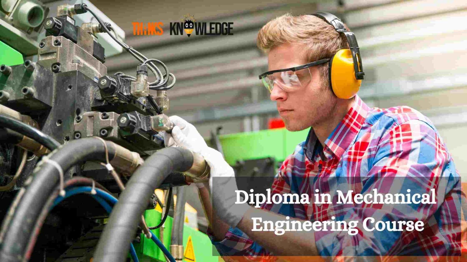 Diploma In Mechanical Engineering Course Admission Syllabus Jobs