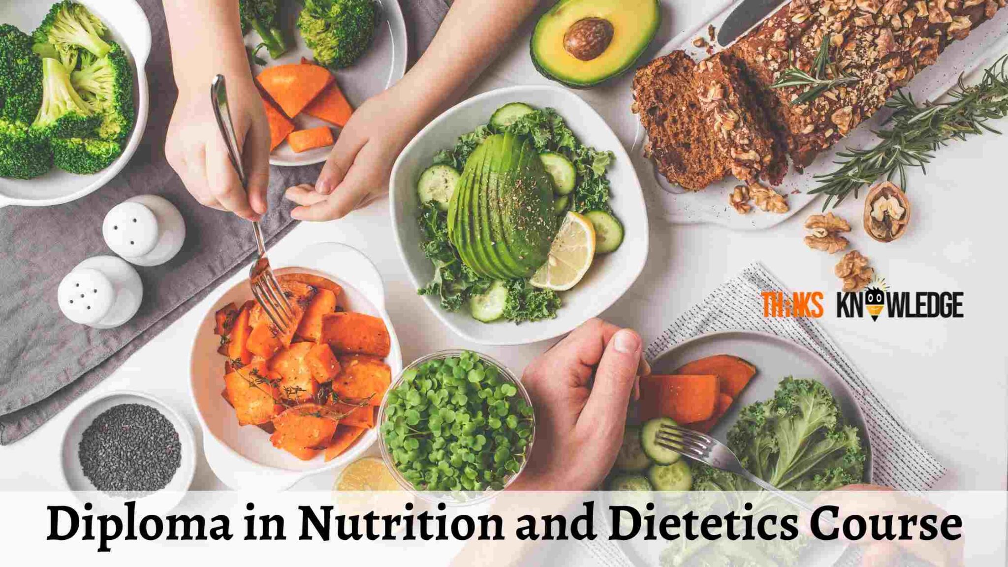 Diploma In Nutrition And Dietetics Course Details & Career Opportunity