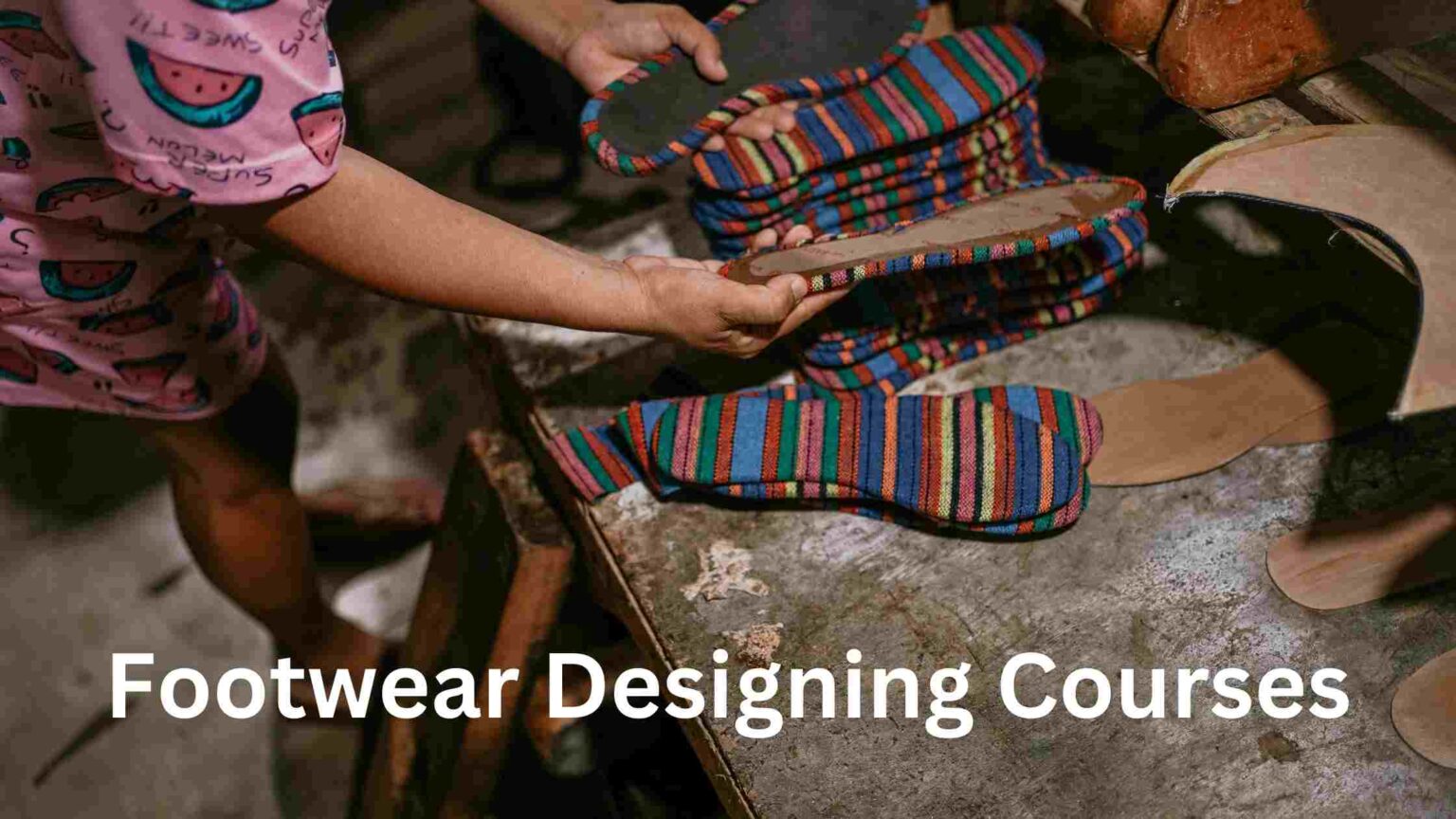 Footwear Designing Courses Footwear Design and Development Institute