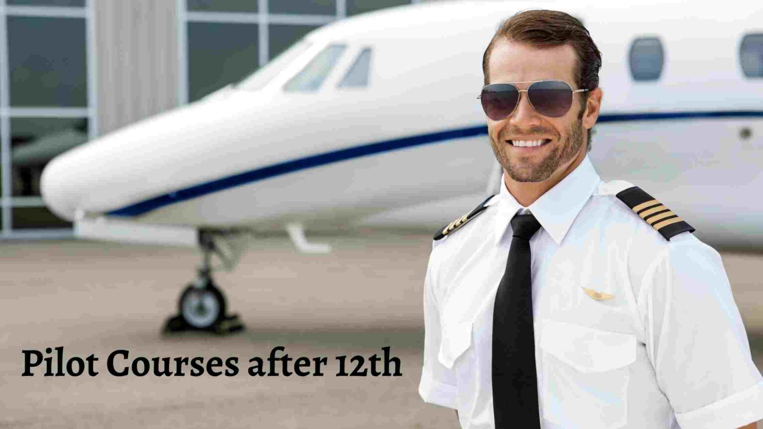 Pilot Courses after 12th 2023, Eligibility, Admission and Career