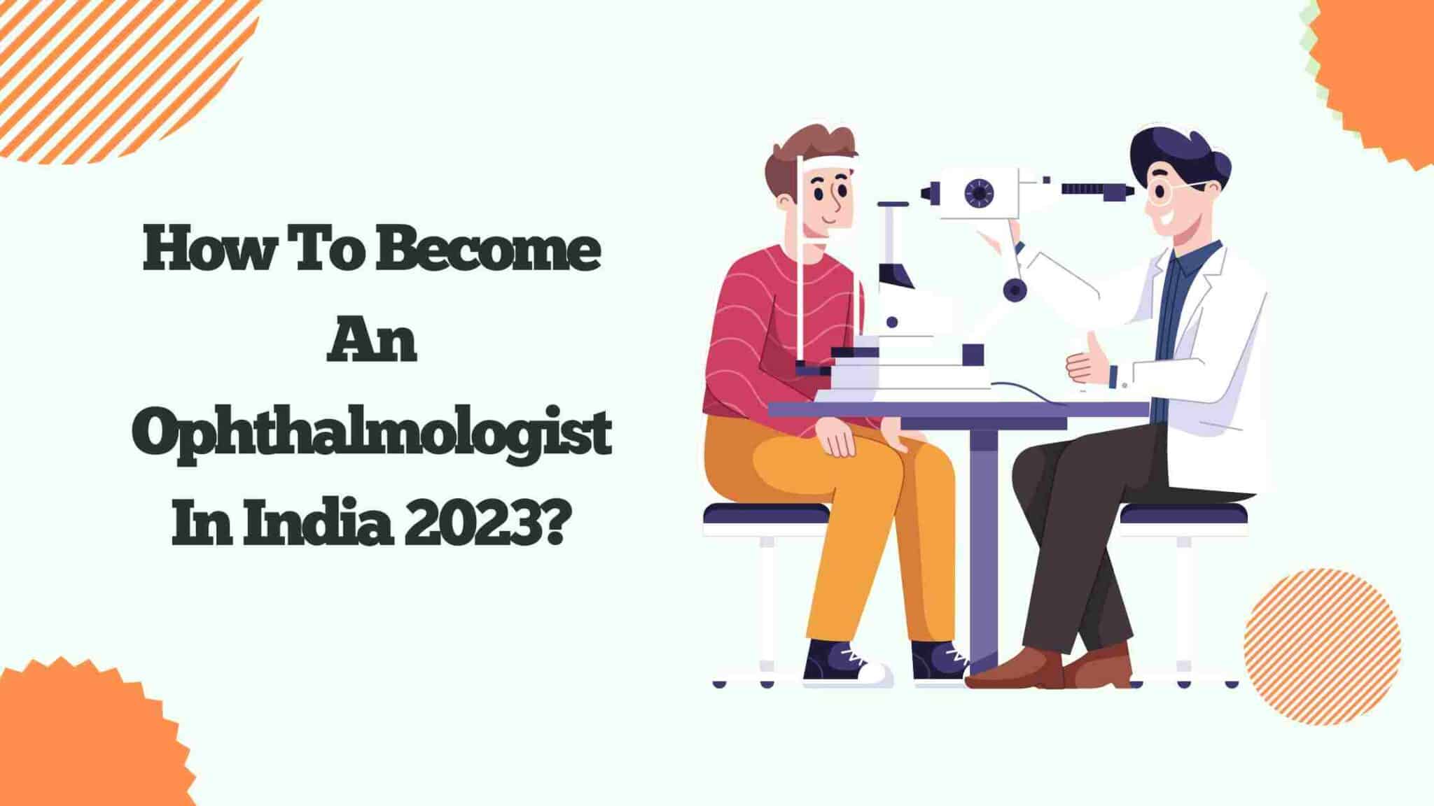 how-to-become-an-ophthalmologist-in-india-2023