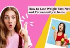 How to Lose Weight Fast Naturally and Permanently